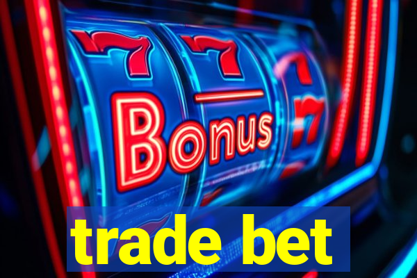 trade bet